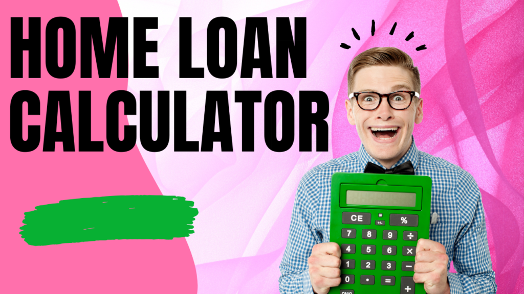 Home Loan Calculator